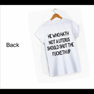 He who hath not a uterus T- Shirt